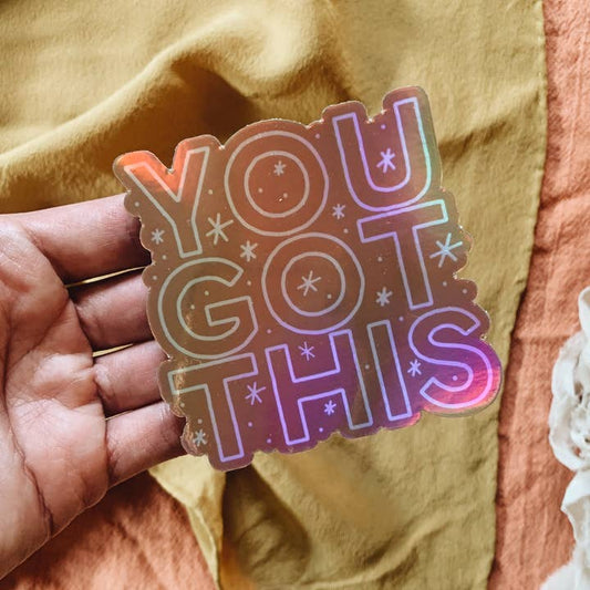 "You Got This" Holographic Vinyl Sticker