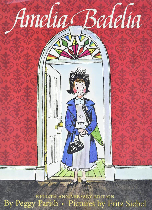 Amelia Bedelia 50th Anniversary Edition: Peggy Parish