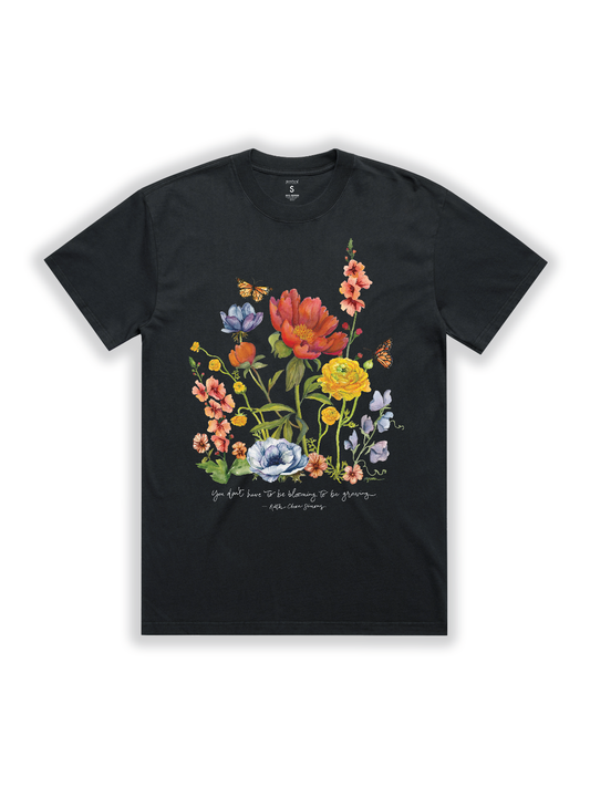 You Don’t Have To Be Blooming To Be Growing T-Shirt